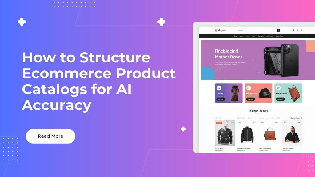How to Structure Ecommerce Product Catalogs for AI Accuracy