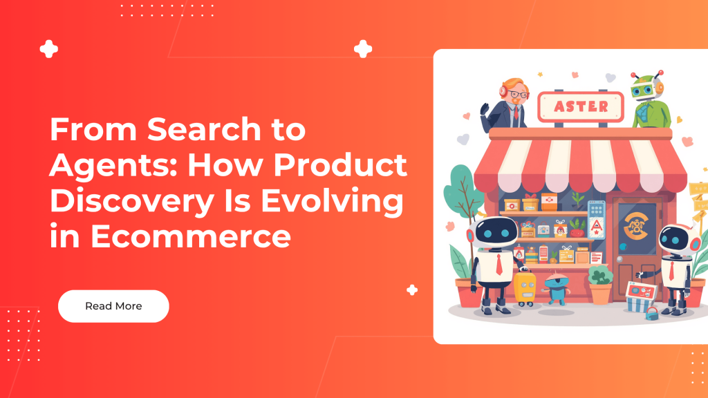 From Search to Agents_ How Product Discovery Is Evolving in Ecommerce