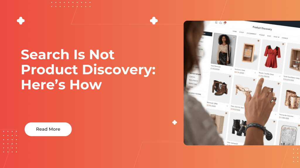 Search Is Not Product Discovery_ Here’s How