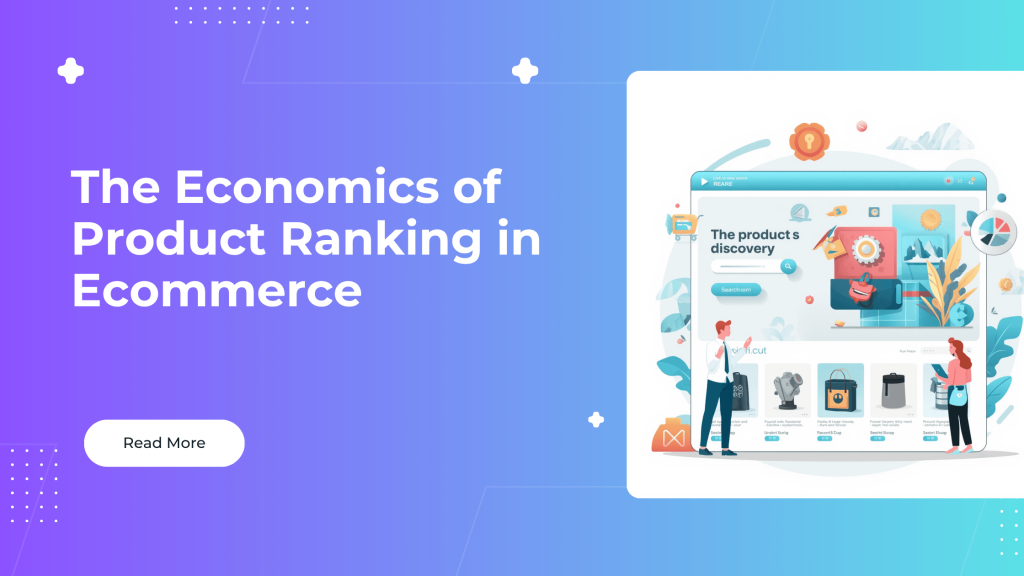 The Economics of Product Ranking in Ecommerce